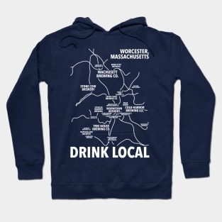 Worcester Mass. Drink Local Hoodie